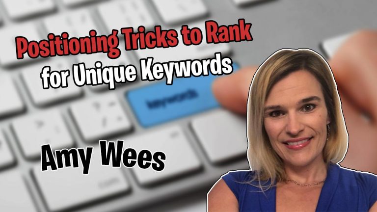 Ep 80 - Amy Wees - Positioning Tricks to Rank for Unique Keywords