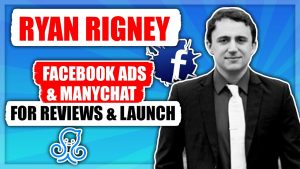 Facebook Ads Manychat for Reviews Launch with Ryan Rigney