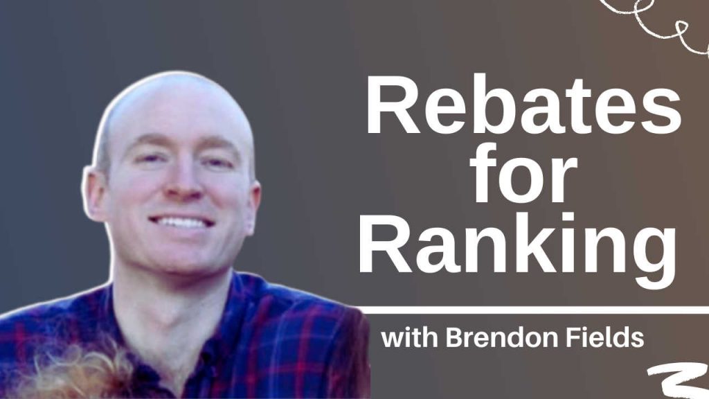 rebates-for-ranking-with-brendon-fields-kenji-roi