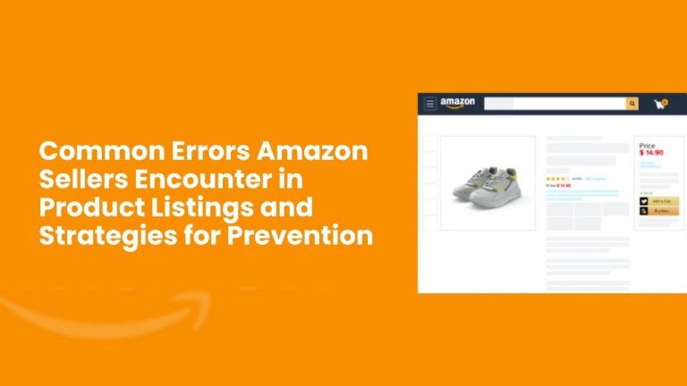 Common Errors Amazon Sellers Encounter in Product Listings and Strategies for Prevention